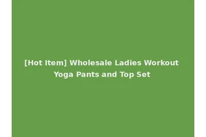 [Hot Item] Wholesale Ladies Workout Yoga Pants and Top Set