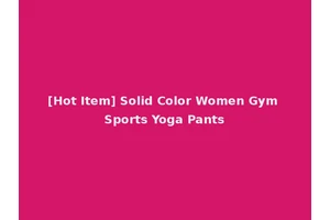 [Hot Item] Solid Color Women Gym Sports Yoga Pants