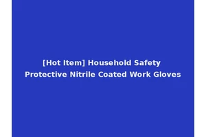 [Hot Item] Household Safety Protective Nitrile Coated Work Gloves