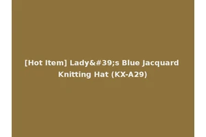 [Hot Item] Lady's Blue Jacquard Knitting Hat (KX-A29)