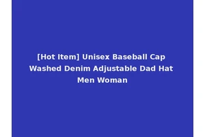 [Hot Item] Unisex Baseball Cap Washed Denim Adjustable Dad Hat Men Woman
