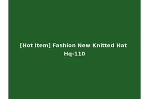 [Hot Item] Fashion New Knitted Hat Hq-110