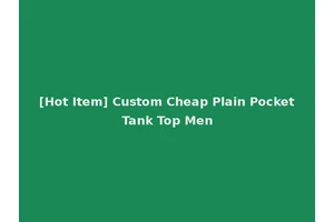 [Hot Item] Custom Cheap Plain Pocket Tank Top Men