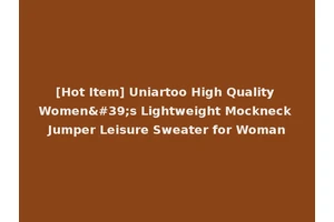 [Hot Item] Uniartoo High Quality Women's Lightweight Mockneck Jumper Leisure Sweater for Woman
