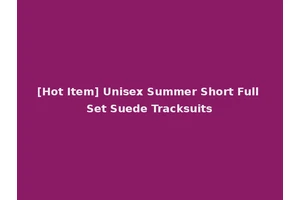 [Hot Item] Unisex Summer Short Full Set Suede Tracksuits