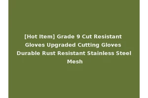 [Hot Item] Grade 9 Cut Resistant Gloves Upgraded Cutting Gloves Durable Rust Resistant Stainless Steel Mesh