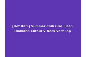[Hot Item] Summer Club Grid Flash Diamond Cutout V-Neck Vest Top
