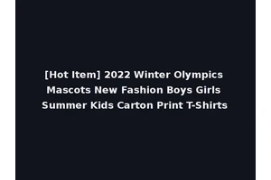 [Hot Item] 2022 Winter Olympics Mascots New Fashion Boys Girls Summer Kids Carton Print T-Shirts