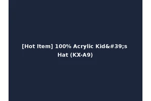 [Hot Item] 100% Acrylic Kid's Hat (KX-A9)