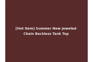 [Hot Item] Summer New Jeweled Chain Backless Tank Top