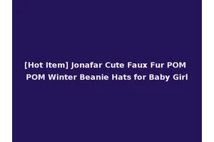 [Hot Item] Jonafar Cute Faux Fur POM POM Winter Beanie Hats for Baby Girl