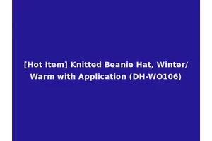 [Hot Item] Knitted Beanie Hat, Winter/Warm with Application (DH-WO106)