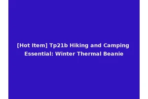 [Hot Item] Tp21b Hiking and Camping Essential: Winter Thermal Beanie