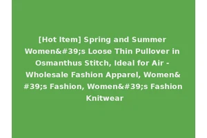 [Hot Item] Spring and Summer Women's Loose Thin Pullover in Osmanthus Stitch, Ideal for Air - Wholesale Fashion Apparel, Women's Fashion, Women's Fashion Knitwear