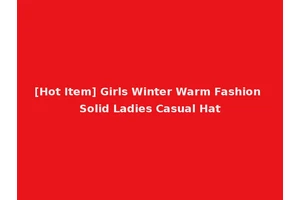 [Hot Item] Girls Winter Warm Fashion Solid Ladies Casual Hat