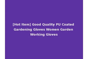 [Hot Item] Good Quality PU Coated Gardening Gloves Women Garden Working Gloves