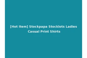 [Hot Item] Stockpapa Stocklots Ladies Casual Print Shirts