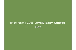 [Hot Item] Cute Lovely Baby Knitted Hat