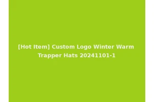 [Hot Item] Custom Logo Winter Warm Trapper Hats 20241101-1