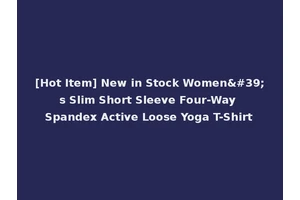 [Hot Item] New in Stock Women's Slim Short Sleeve Four-Way Spandex Active Loose Yoga T-Shirt