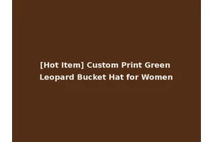 [Hot Item] Custom Print Green Leopard Bucket Hat for Women