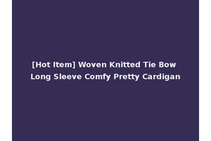 [Hot Item] Woven Knitted Tie Bow Long Sleeve Comfy Pretty Cardigan