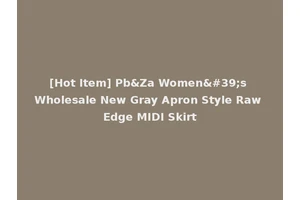 [Hot Item] Pb&Za Women's Wholesale New Gray Apron Style Raw Edge MIDI Skirt
