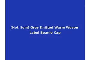 [Hot Item] Grey Knitted Warm Woven Label Beanie Cap