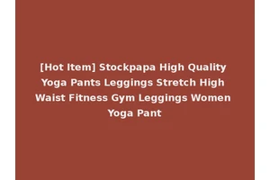 [Hot Item] Stockpapa High Quality Yoga Pants Leggings Stretch High Waist Fitness Gym Leggings Women Yoga Pant