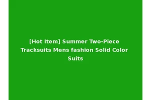 [Hot Item] Summer Two-Piece Tracksuits Mens fashion Solid Color Suits