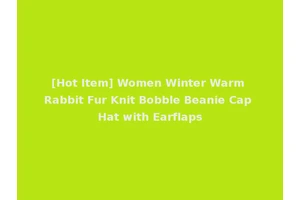 [Hot Item] Women Winter Warm Rabbit Fur Knit Bobble Beanie Cap Hat with Earflaps