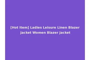 [Hot Item] Ladies Leisure Linen Blazer Jacket Women Blazer Jacket