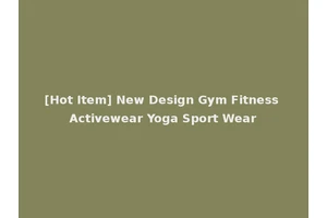 [Hot Item] New Design Gym Fitness Activewear Yoga Sport Wear