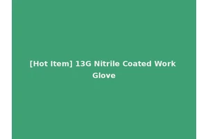 [Hot Item] 13G Nitrile Coated Work Glove