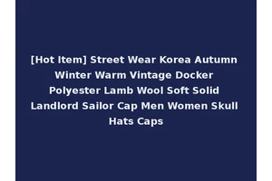 [Hot Item] Street Wear Korea Autumn Winter Warm Vintage Docker Polyester Lamb Wool Soft Solid Landlord Sailor Cap Men Women Skull Hats Caps