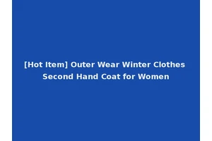 [Hot Item] Outer Wear Winter Clothes Second Hand Coat for Women