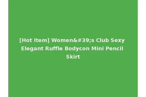 [Hot Item] Women's Club Sexy Elegant Ruffle Bodycon Mini Pencil Skirt