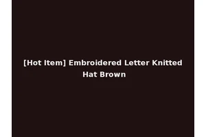 [Hot Item] Embroidered Letter Knitted Hat Brown