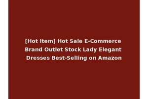 [Hot Item] Hot Sale E-Commerce Brand Outlet Stock Lady Elegant Dresses Best-Selling on Amazon