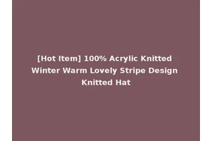 [Hot Item] 100% Acrylic Knitted Winter Warm Lovely Stripe Design Knitted Hat