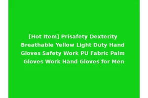 [Hot Item] Prisafety Dexterity Breathable Yellow Light Duty Hand Gloves Safety Work PU Fabric Palm Gloves Work Hand Gloves for Men