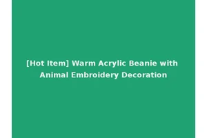 [Hot Item] Warm Acrylic Beanie with Animal Embroidery Decoration