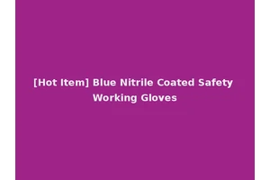 [Hot Item] Blue Nitrile Coated Safety Working Gloves