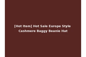 [Hot Item] Hot Sale Europe Style Cashmere Baggy Beanie Hat