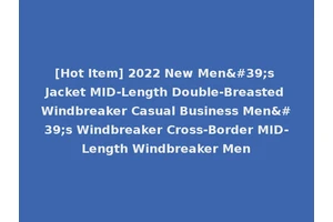 [Hot Item] 2022 New Men's Jacket MID-Length Double-Breasted Windbreaker Casual Business Men's Windbreaker Cross-Border MID-Length Windbreaker Men