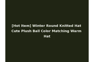 [Hot Item] Winter Round Knitted Hat Cute Plush Ball Color Matching Warm Hat