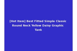 [Hot Item] Best Fitted Simple Classic Round Neck Yellow Daisy Graphic Tank