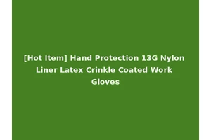 [Hot Item] Hand Protection 13G Nylon Liner Latex Crinkle Coated Work Gloves