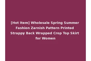 [Hot Item] Wholesale Spring Summer Fashion Zarnish Pattern Printed Strappy Back Wrapped Crop Top Skirt for Women