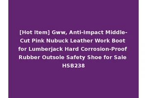 [Hot Item] Gww, Anti-Impact Middle-Cut Pink Nubuck Leather Work Boot for Lumberjack Hard Corrosion-Proof Rubber Outsole Safety Shoe for Sale HSB238